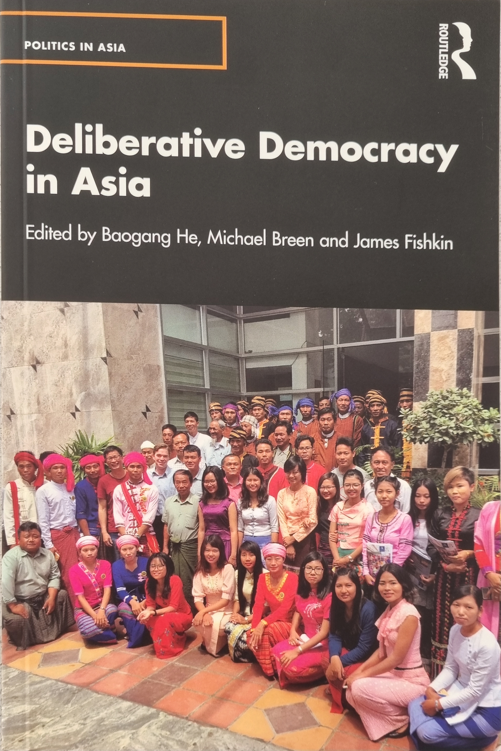 The front cover of Deliberative Democracy in Asia Edited by Baogang He, Michael Breen and James Fishkin